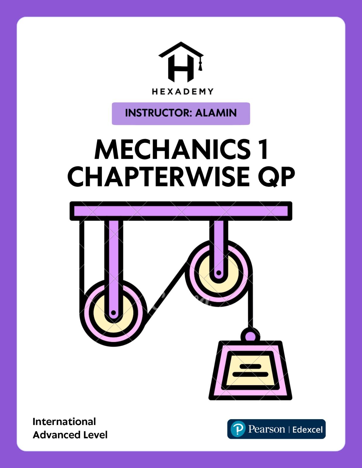 Mechanics 1 Chapterwise Question Papers Pearson Edexcel International A Level by Hexademy